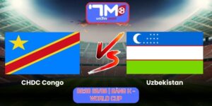 Soi Kèo CHDC Congo Vs Uzbekistan 06h30 Ngày 28/06/2026 | Bảng K - World Cup